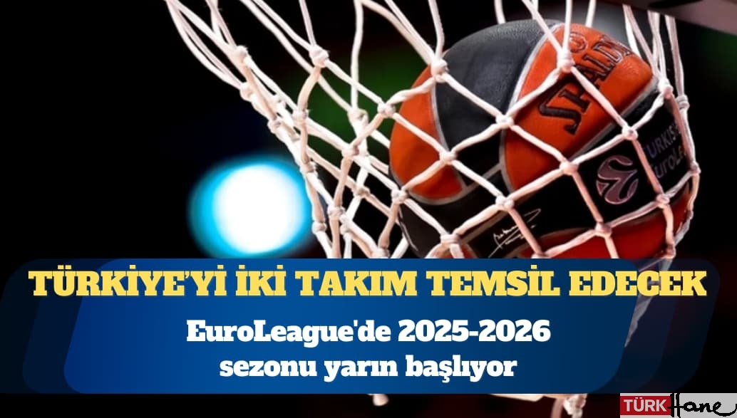 EuroLeague’de 2025-2026 sezonu yarın başlıyor