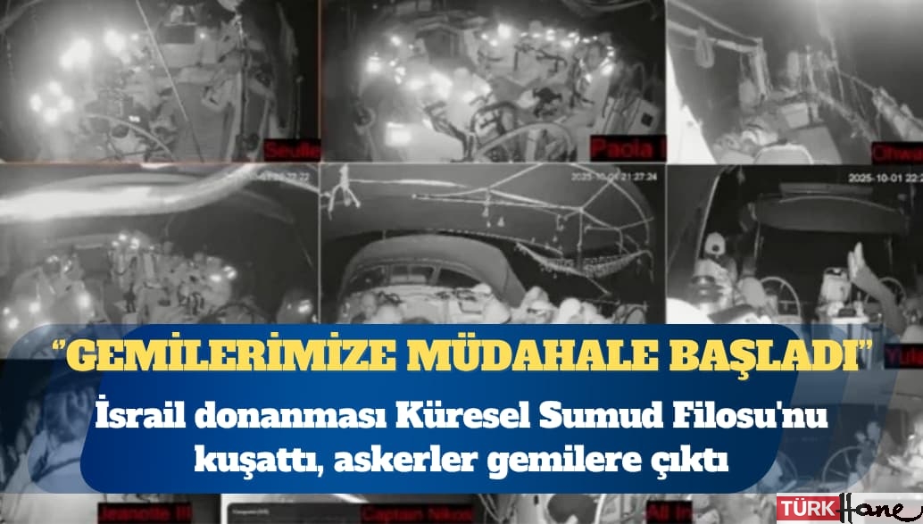 İsrail donanması Küresel Sumud Filosu’nu kuşattı, askerler gemilere çıktı