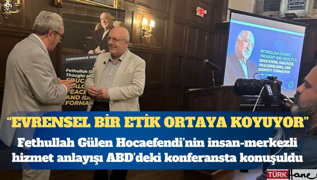 ‘Hayat, Tesir ve Ruhani Temeller’ panelinde Fethullah Gülen Hocaefendi’nin evrensel vizyonu anlatıldı