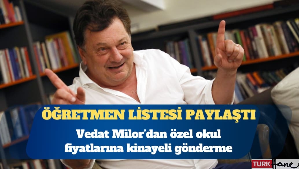 Vedat Milor’dan özel okul fiyatlarına kinayeli gönderme: Öğretmen listesi paylaştı