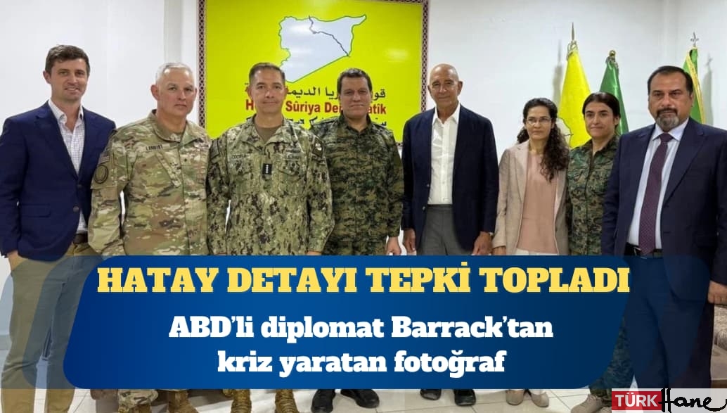ABD’li diplomat Barrack’tan kriz yaratan fotoğraf: Hatay detayı tepki topladı