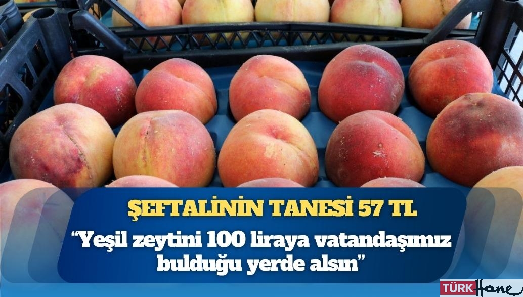 Pazarda pahalılık isyanı: Şeftalinin tanesi 57 TL