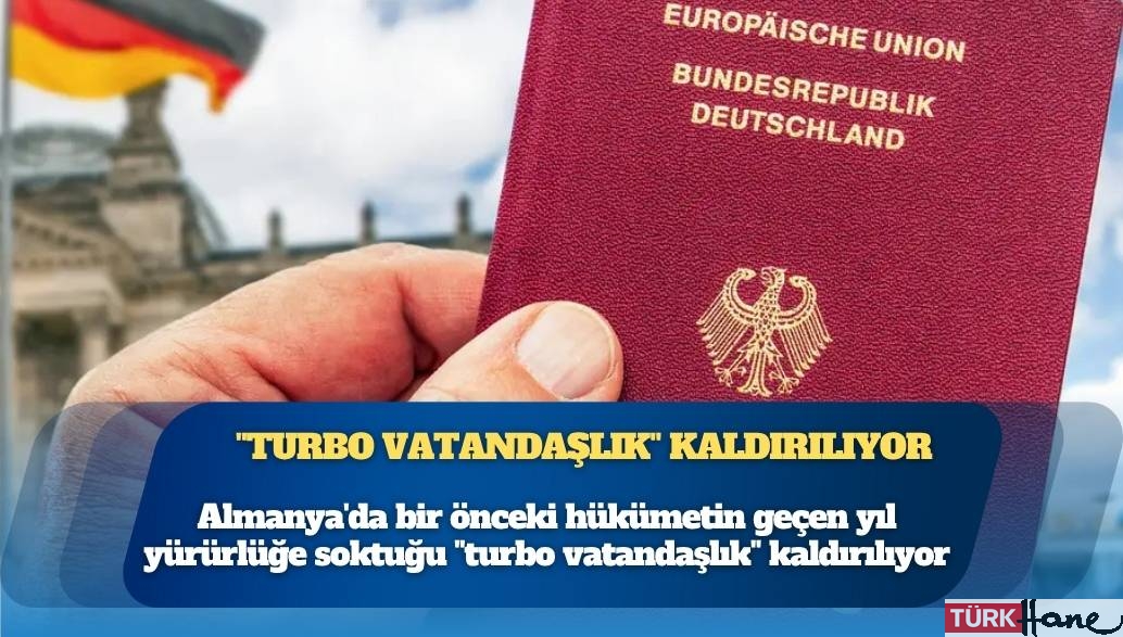 Almanya’da “turbo vatandaşlık” kaldırılıyor