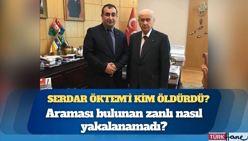 Ülkücü avukat Serdar Öktem’i kim öldürdü: Araması bulunan zanlı nasıl yakalanamadı?