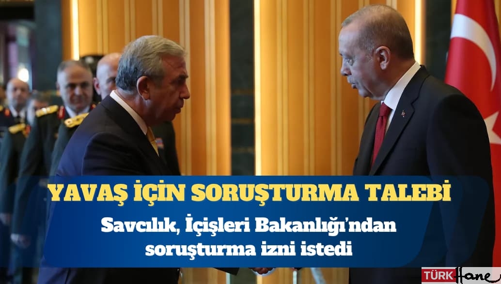 Ankara başsavcılığı, Mansur Yavaş hakkında soruşturma izni talep etti