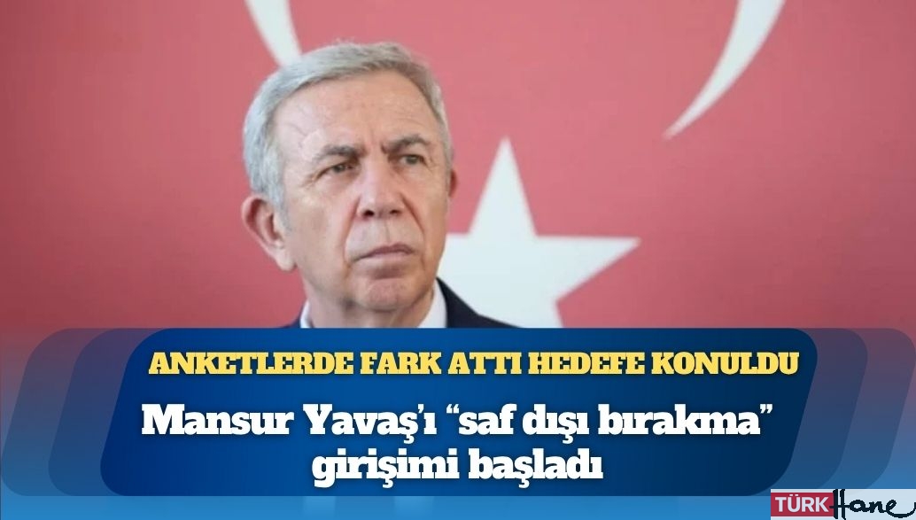 Anketlerde fark attı, 2. önemli isim Mansur Yavaş’ı “saf dışı bırakma’’ girişimi başladı