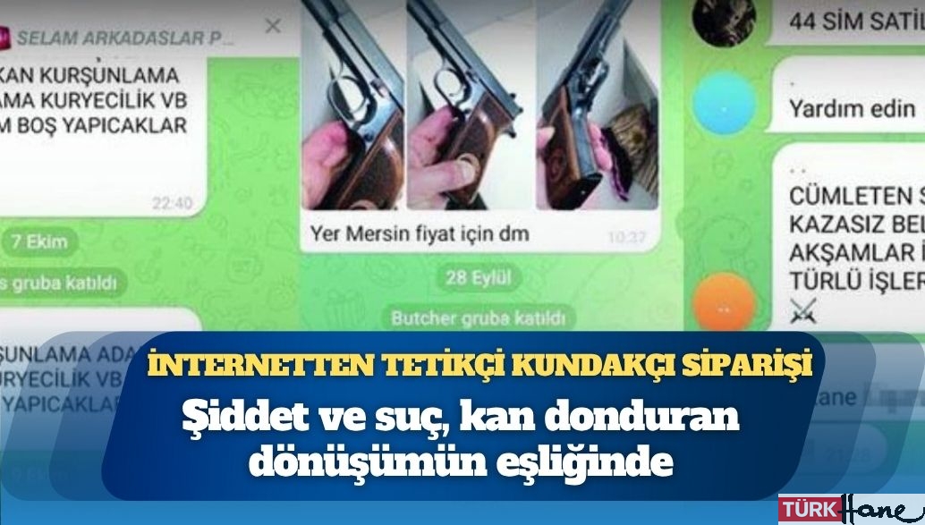 Şiddet ve suç, kan donduran dönüşümün eşliğinde: İnternetten tetikçi ya da kundakçı siparişi