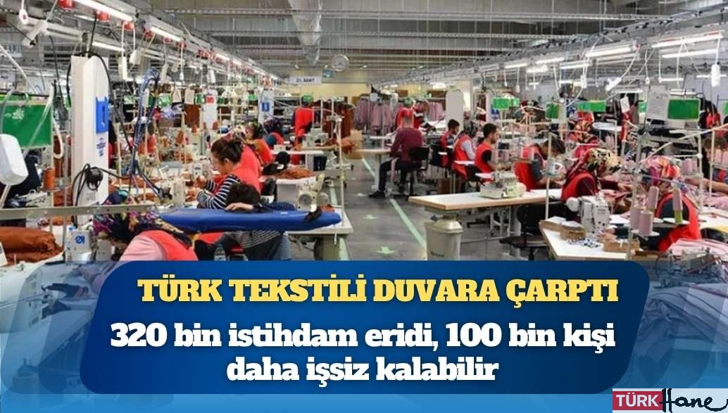 Türk tekstili duvara çarptı: 100 bin kişi işsizlikle karşı karşıya