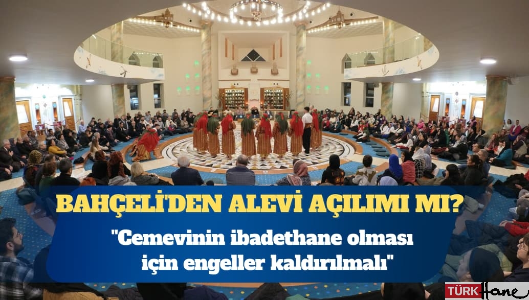 Bahçeli’den Alevi açılımı mı? ”Cemevinin ibadethane olması için engeller kaldırılmalı”