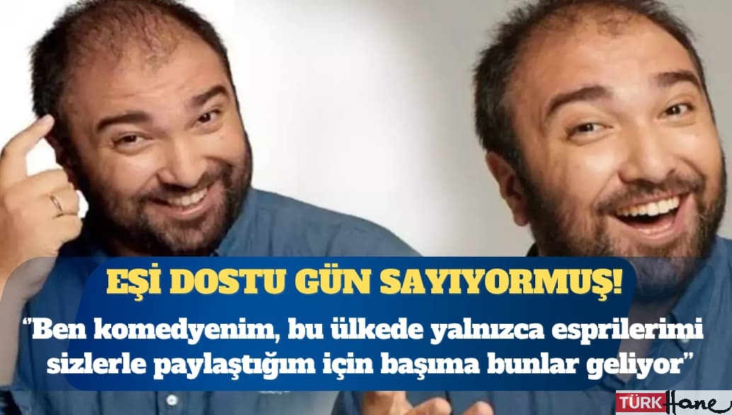 Komedyen Özgür Turhan: Eşim dostum ne zaman içeri gireceğim diye gün sayıyor