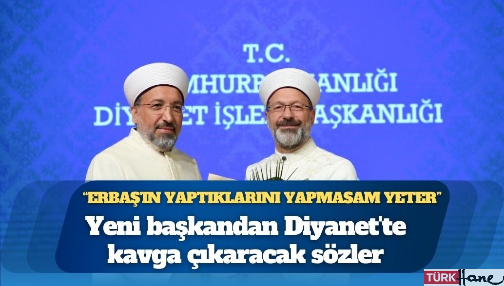 Yeni başkandan Diyanet’te kavga çıkaracak sözler: ‘Erbaş’ın yaptıklarını yapmasam yeter’