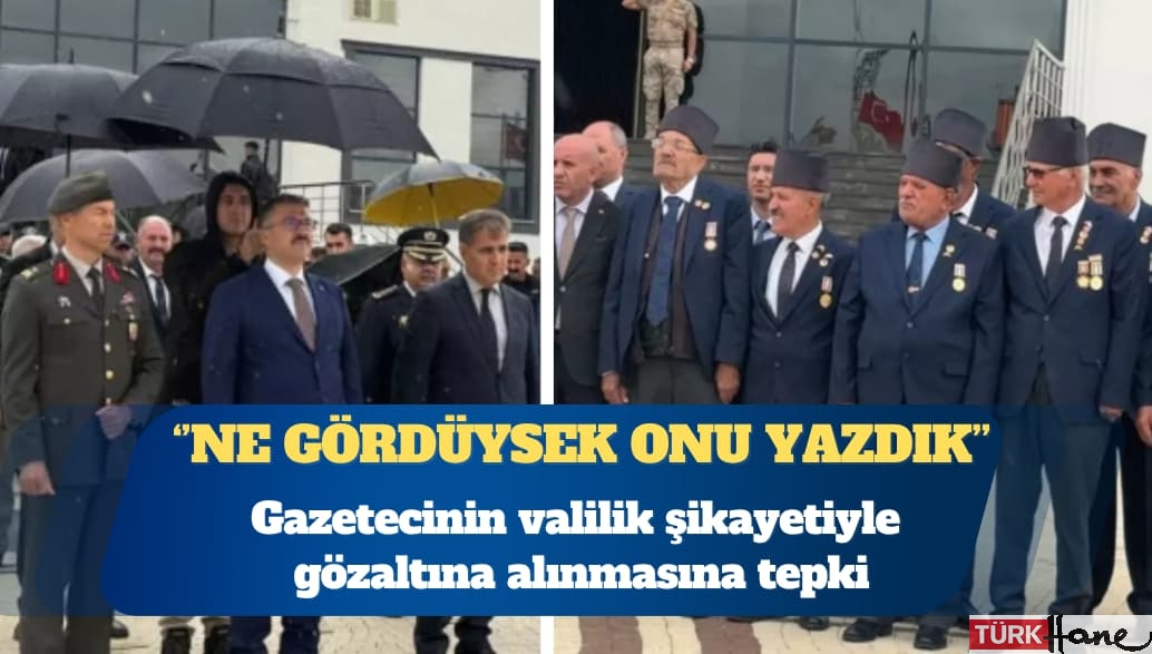 Gazetecinin valilik şikayetiyle gözaltına alınmasına tepki