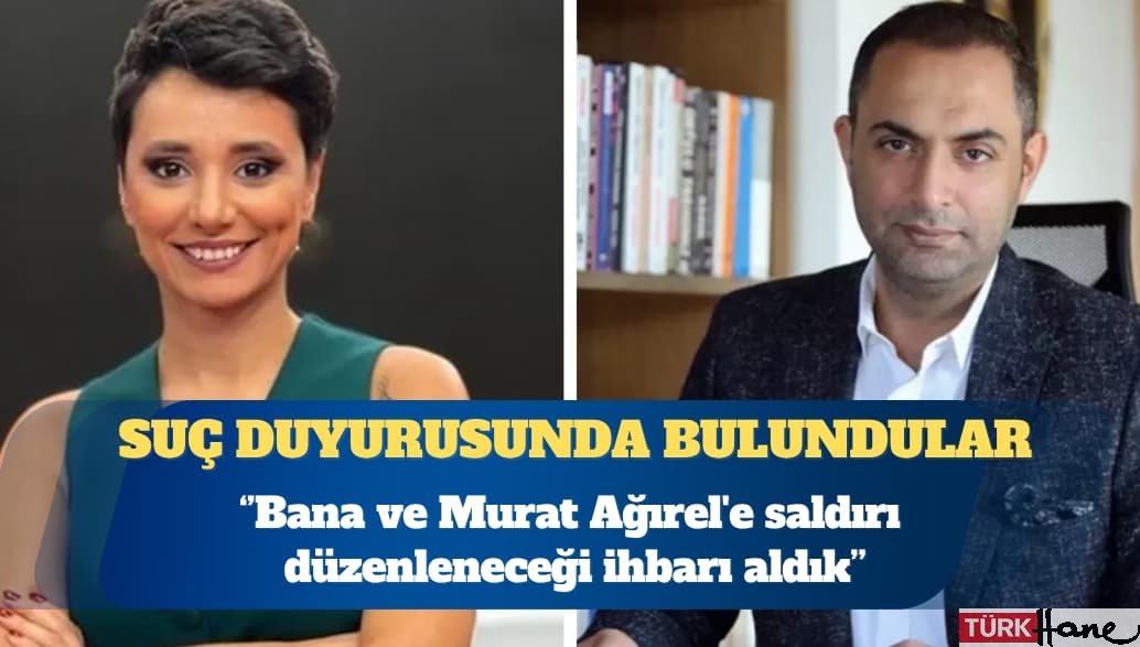 Gazeteci Şule Aydın: Bana ve Murat Ağırel’e saldırı düzenleneceği ihbarı aldık