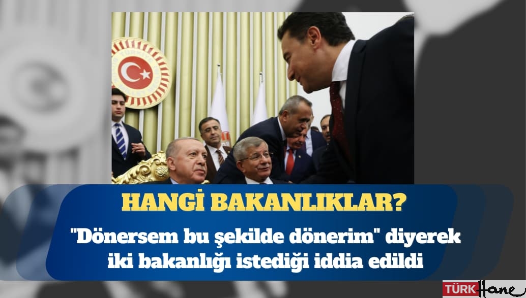 İddia: AKP’den teklif alan Babacan “Dönersem bu şekilde dönerim” diyerek iki bakanlığı istedi