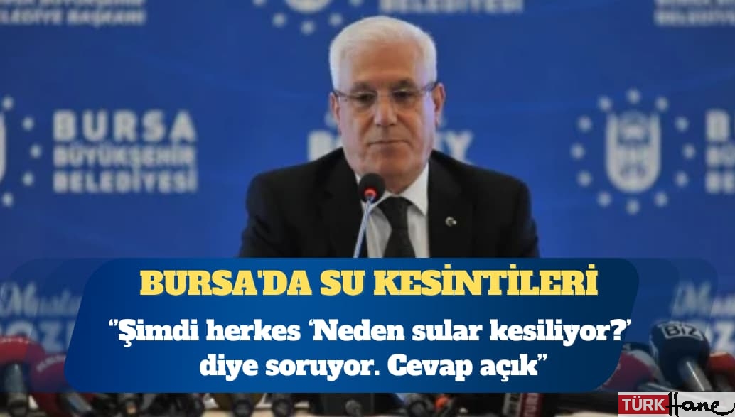 Bursa’da su kesintileri: Önceki yönetimler bilim insanlarının önerileri doğrultusunda gerekli yatırımları yapmad�