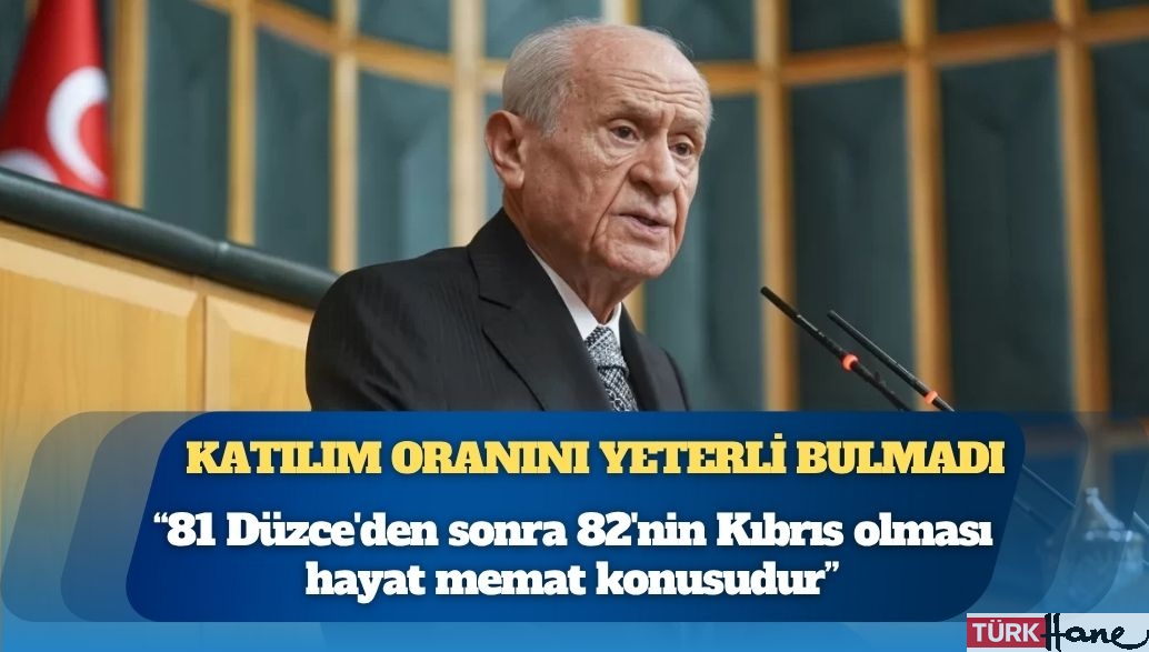 Devlet Bahçeli, KKTC seçiminin katılım oranını yeterli bulmadı: “81 Düzce’den sonra 82’nin Kıbrıs ol
