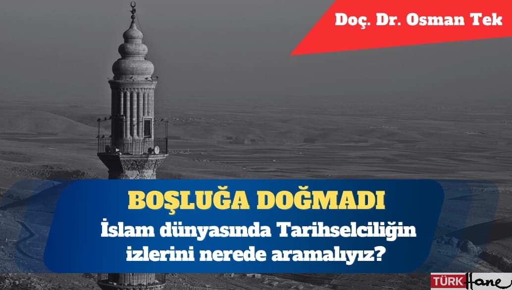 Klasik İslam dünyasında Tarihselciliğin izleri (3) 