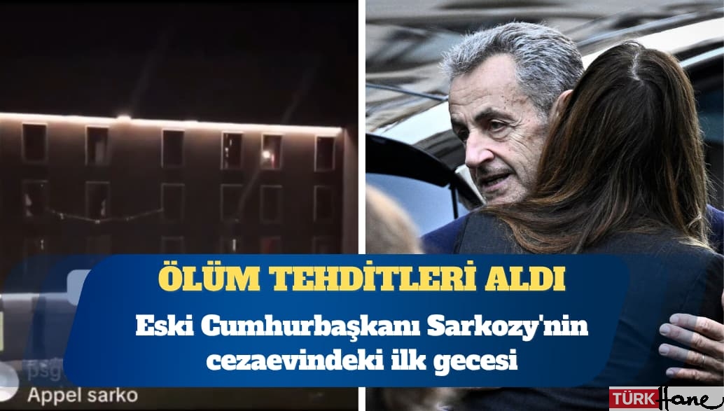 Eski Fransa Cumhurbaşkanı Nicolas Sarkozy’nin cezaevindeki ilk gecesi: Ölüm tehditleri aldı