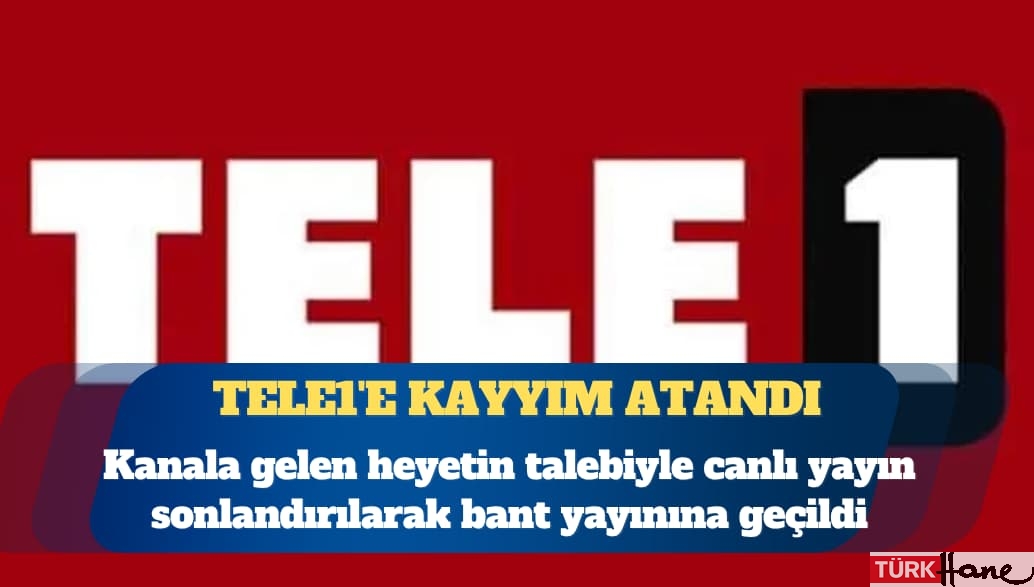 TELE1’e kayyım atandı