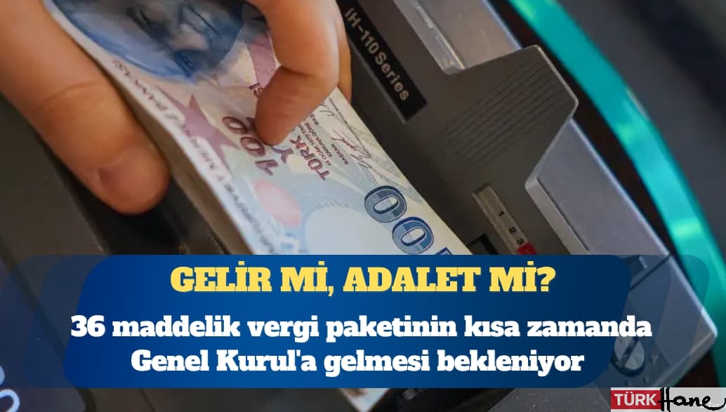 Yeni vergi paketi kimleri nasıl etkileyecek?