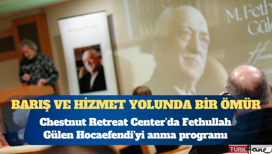 Chestnut Retreat Center’da Fethullah Gülen Hocaefendi’yi anma programı