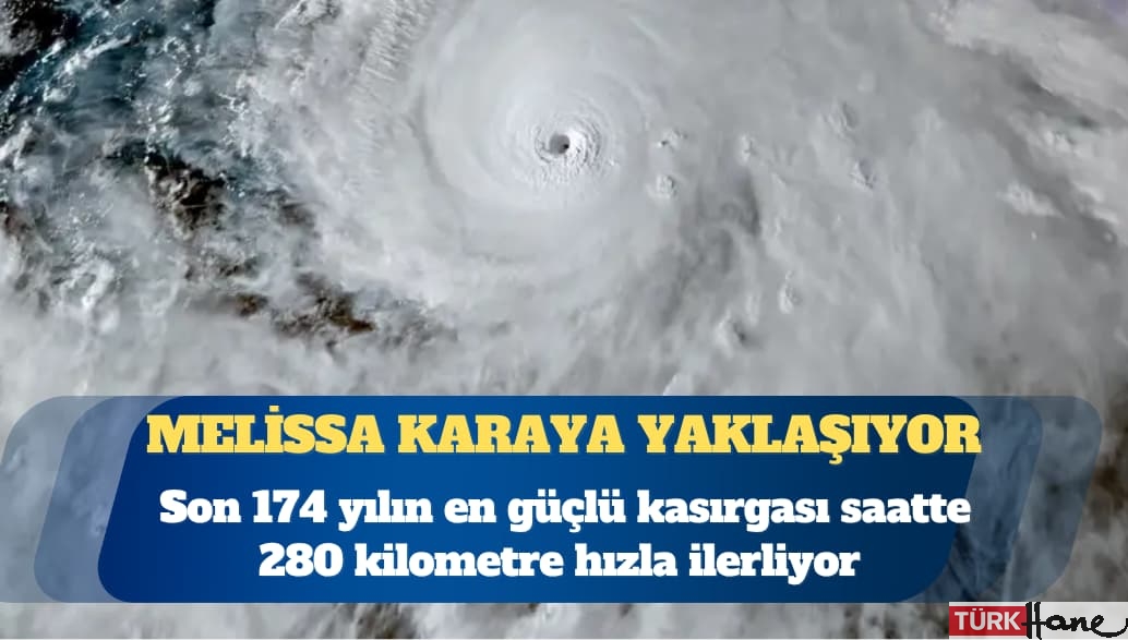 Melissa karaya yaklaşıyor: Son 174 yılın en güçlü kasırgası 280 kilometre hızla ilerliyor