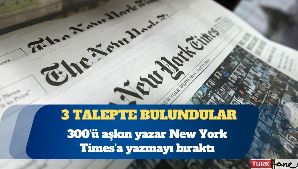 300’ü aşkın yazar New York Times’a yazmayı bıraktı