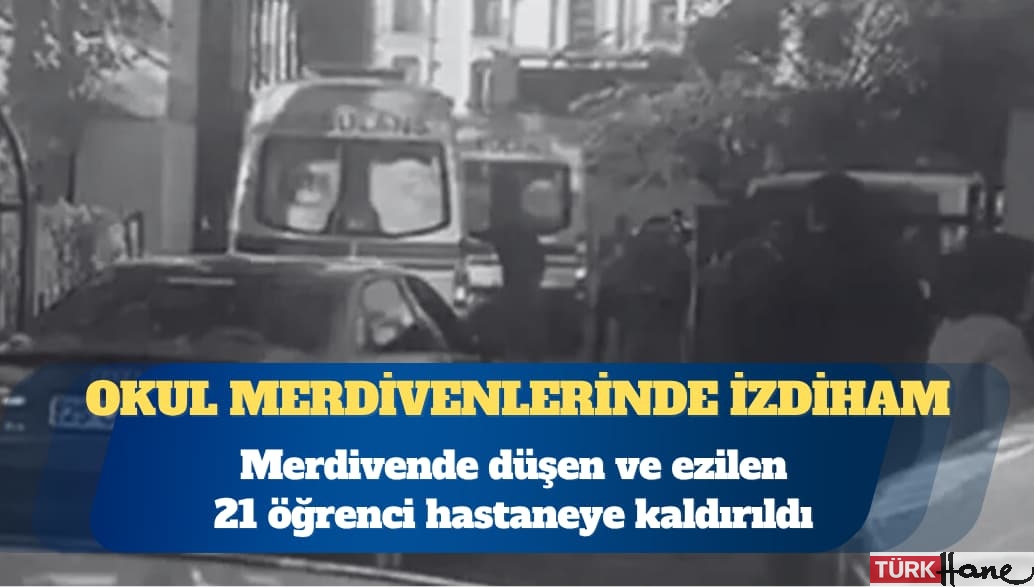 Okul merdivenlerinde izdiham: 21 öğrenci yaralandı