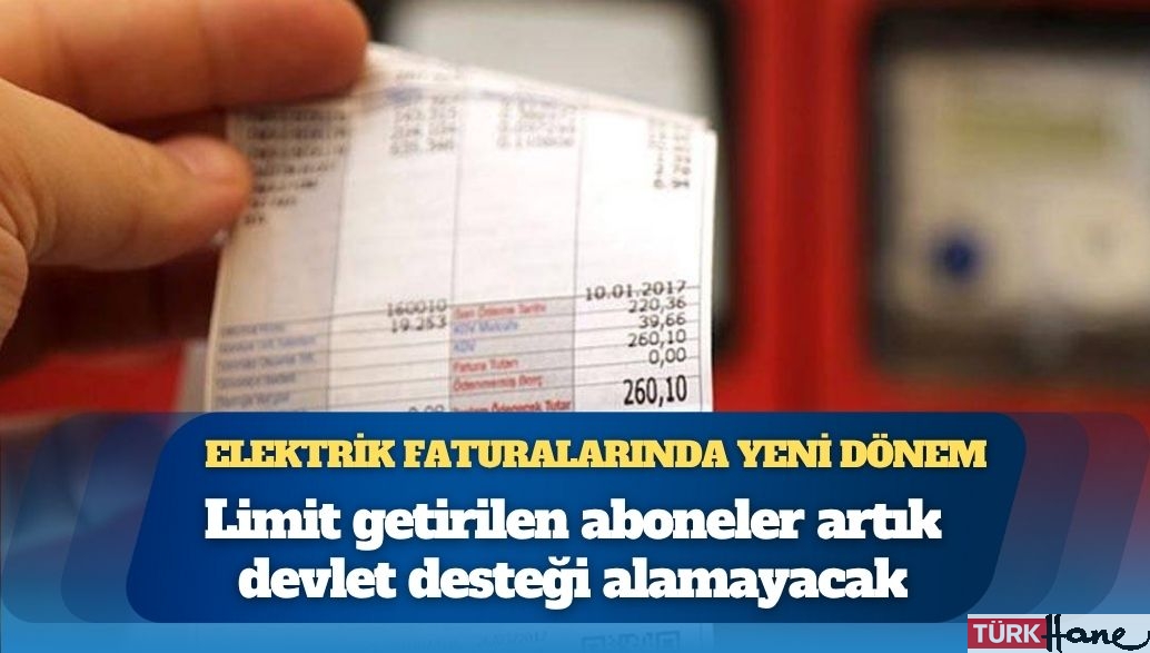 Elektrik faturalarında yeni dönem: Limit getirilen aboneler artık devlet desteği alamayacak