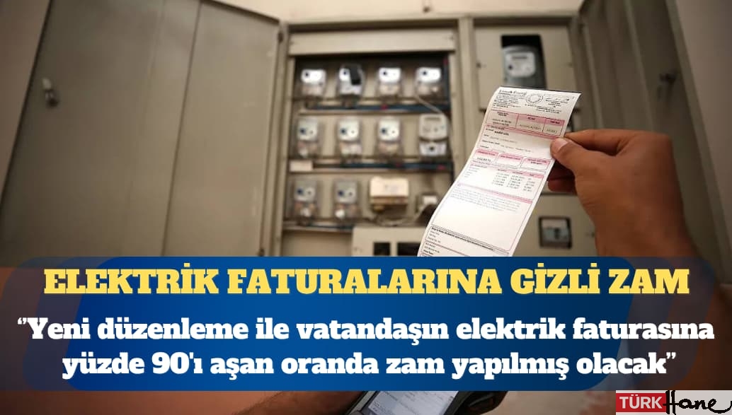 Elektrik faturalarına gizli zam: 1 Ocak’tan itibaren başlıyor