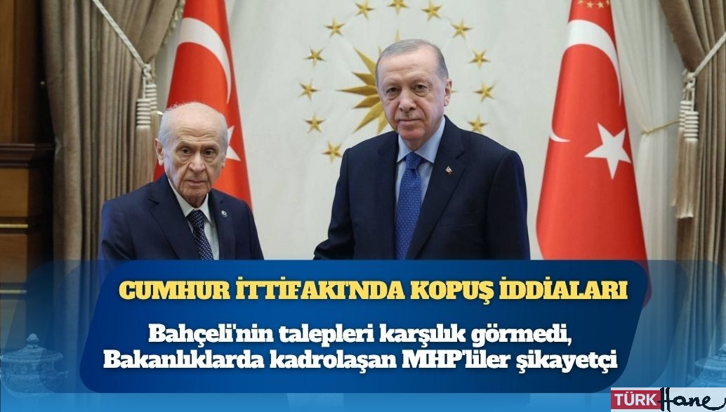 Cumhur İttifakı’nda kopuş iddiaları: Bahçeli’nin talepleri karşılık görmedi, Bakanlıklarda kadrolaşan MHP