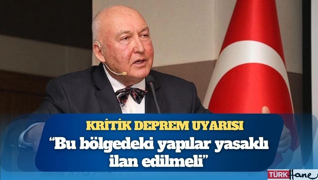 Prof. Dr. Ercan’dan kritik deprem uyarısı: Bu bölgedeki yapılar yasaklı ilan edilmeli