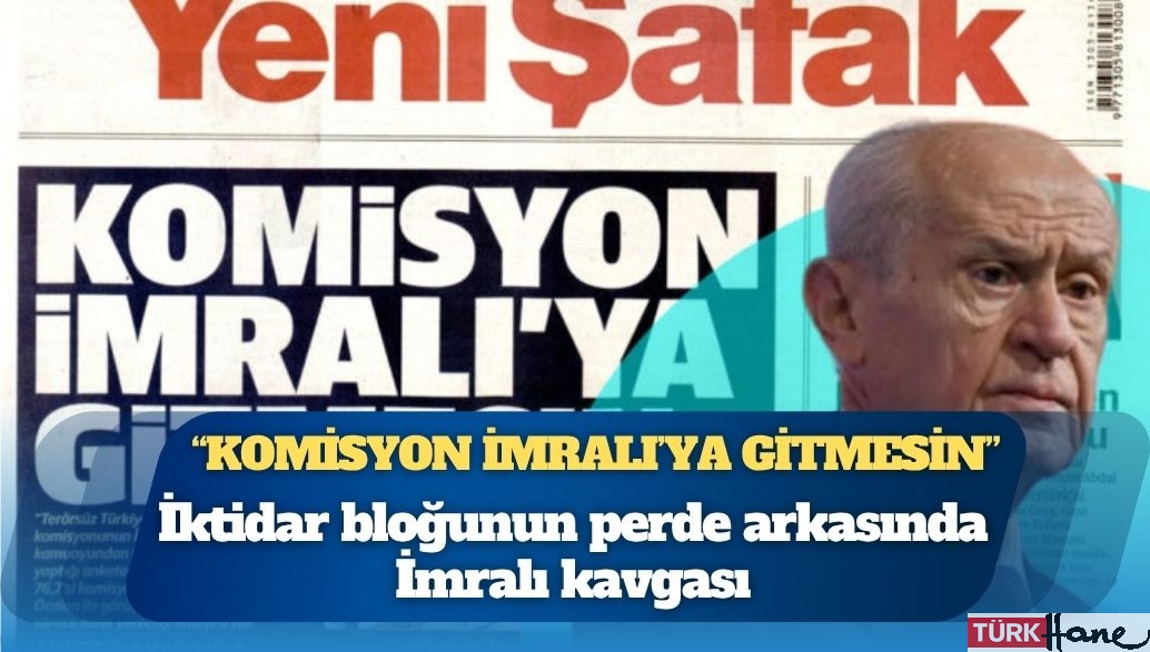 Yeni Şafak, Devlet Bahçeli’ye manşetten karşı çıktı: “Komisyon İmralı’ya gitmesin”