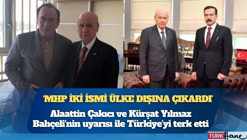 İddia: Devlet Bahçeli uyardı, Alaattin Çakıcı ve Kürşat Yılmaz Türkiye’yi terk etti