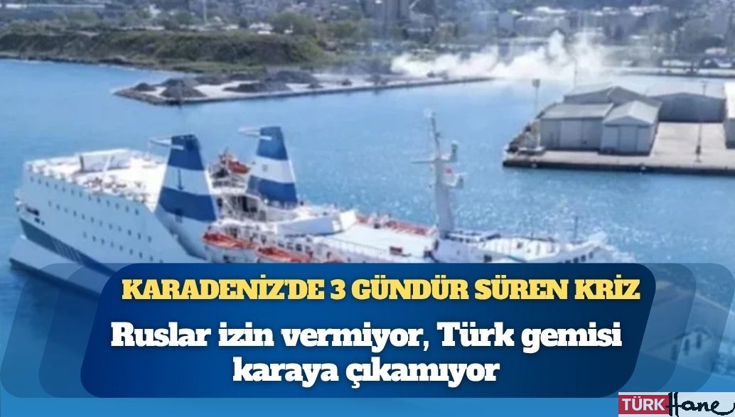 Karadeniz’de 3 gündür süren kriz: Ruslar Türk yolculara izin vermiyor