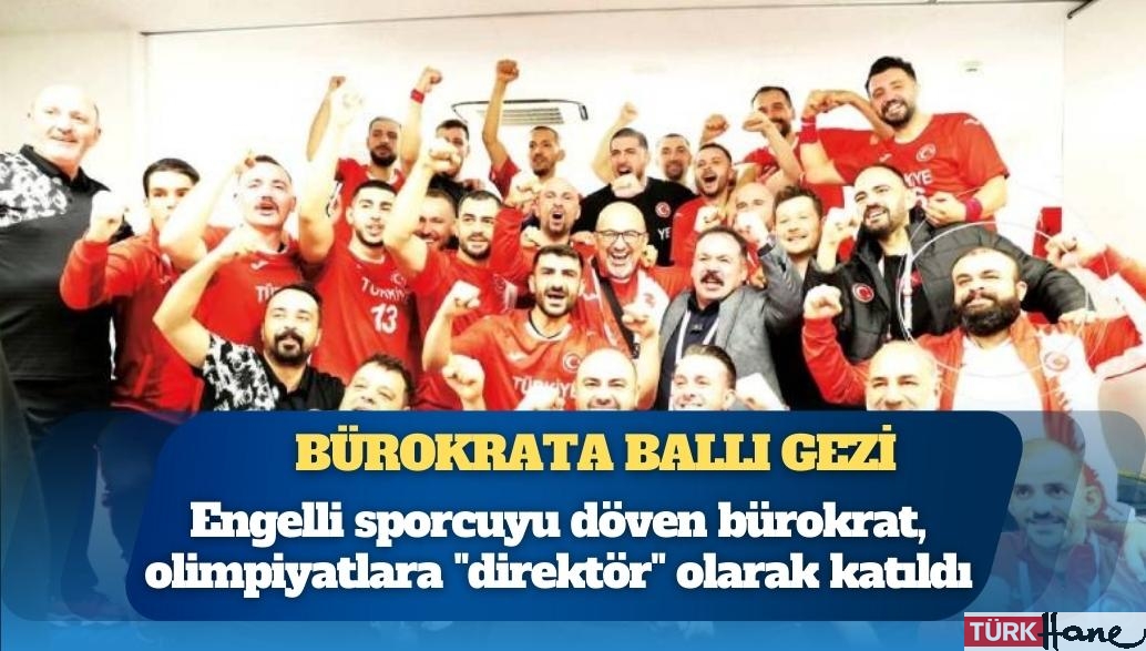 Engelli sporcuyu döven bürokrat, olimpiyatlara “direktör” olarak katıldı