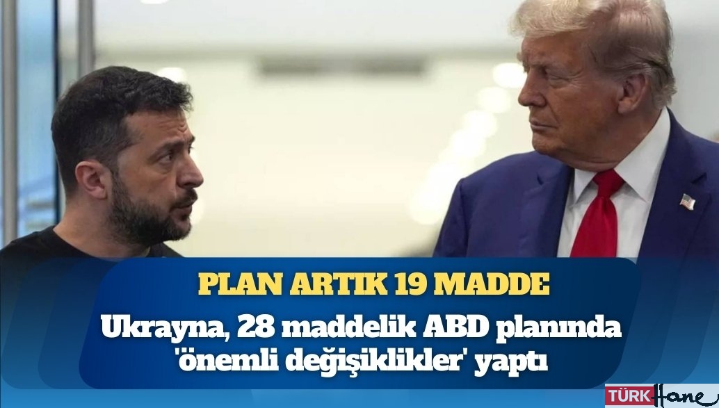 Plan artık 19 madde: Ukrayna, 28 maddelik ABD planında ‘önemli değişiklikler’ yaptı; Rusya lehine bazı maddel