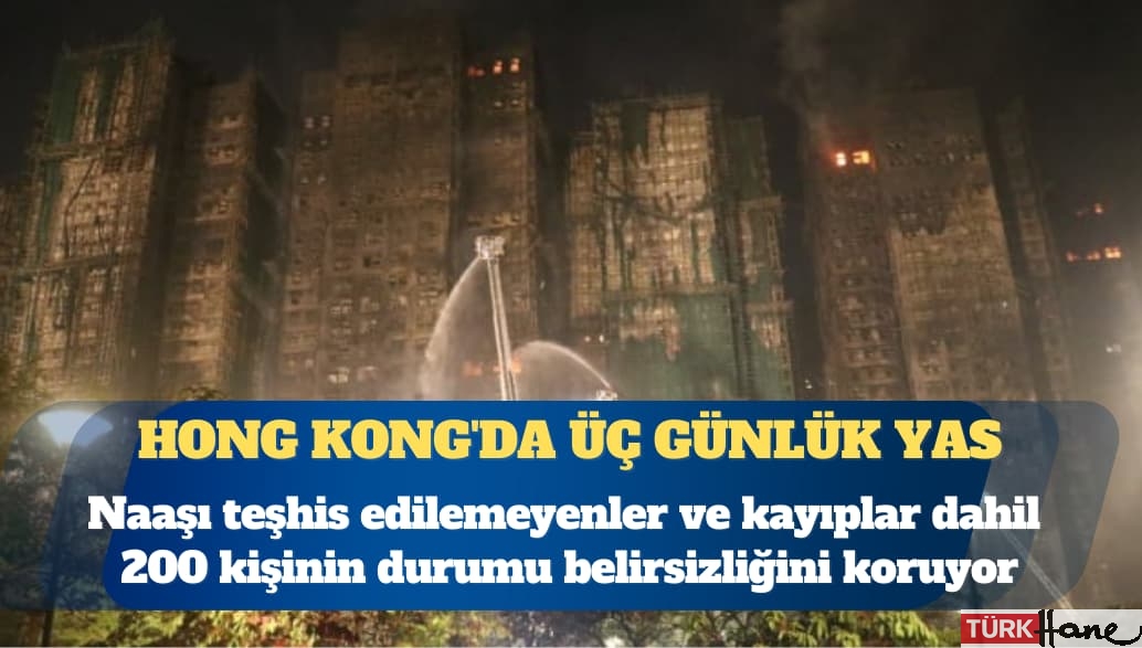 Hong Kong’da üç günlük yas: 200 kişiden haber alınamıyor