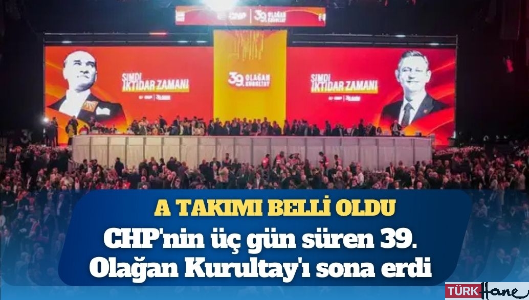 CHP’nin yeni A takımı belli oldu, Özgür Özel’in listesi delinmedi: İşte tam liste ve en çok oyu alan isimler