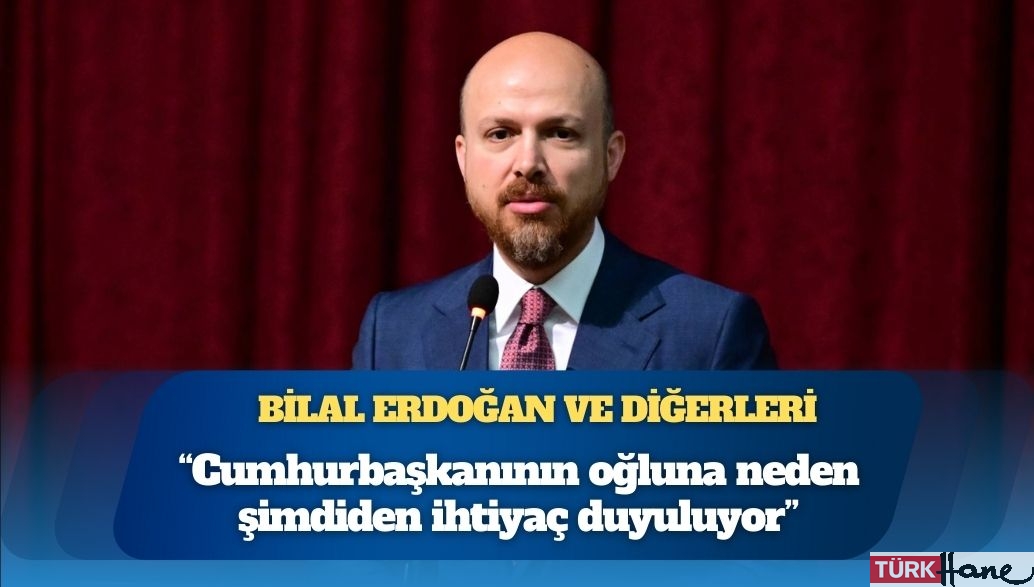 Cumhur İttifakı’nda Bilal Erdoğan gerginliği: Cumhurbaşkanının oğluna neden şimdiden ihtiyaç duyuluyor, bir dön