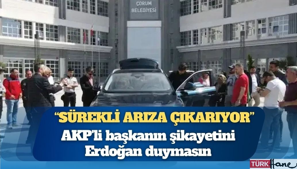 AKP’li başkanın şikayetini Erdoğan duymasın: ‘TOGG sürekli arıza çıkarıyor’