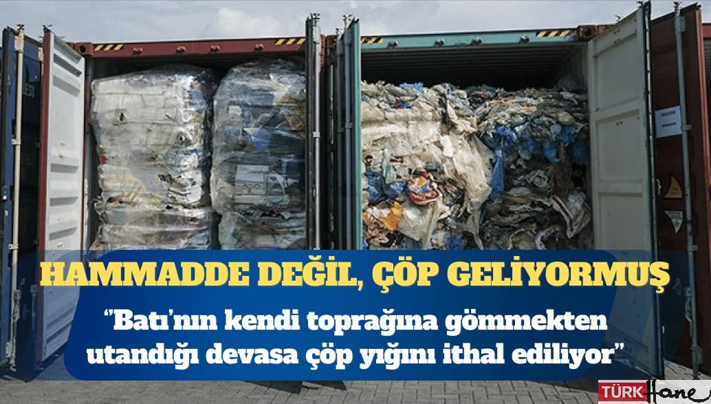 Greenpeace raporu ortaya çıkardı: Türkiye’ye “hammadde” değil, çöp geliyormuş