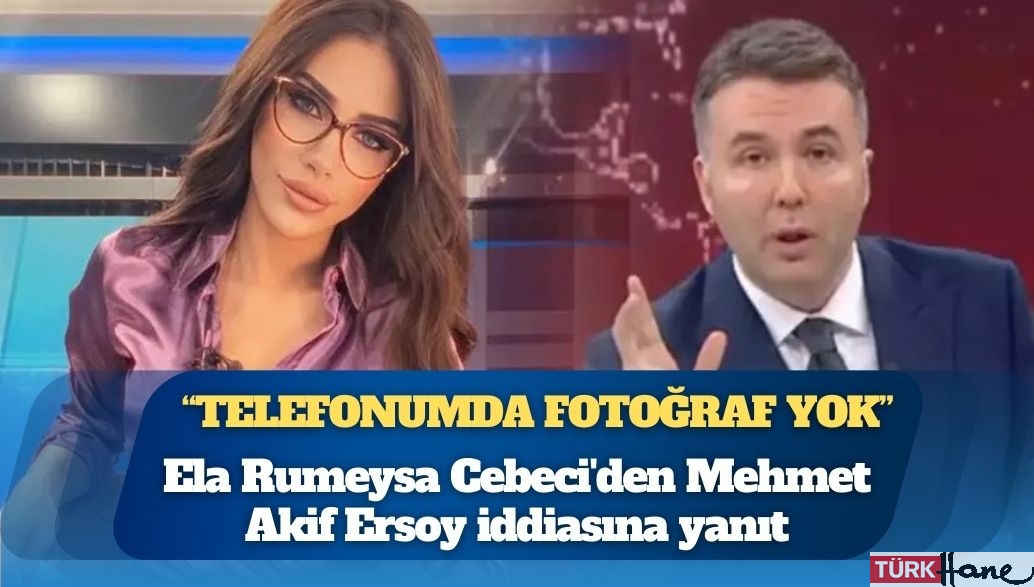 Ela Rumeysa Cebeci’den Mehmet Akif Ersoy iddiasına yanıt: “Telefonumda fotoğraf yok”