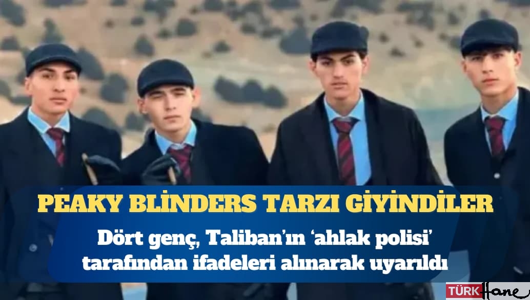 Taliban, Peaky Blinders tarzı giyinen dört genci rehabilitasyona aldı
