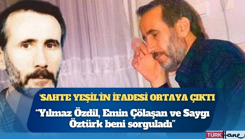 ‘Sahte Yeşil’in ifadesi ortaya çıktı: Gözlerimi bağlayıp bir yere götürdüler; Yılmaz Özdil, Emin Çöla�
