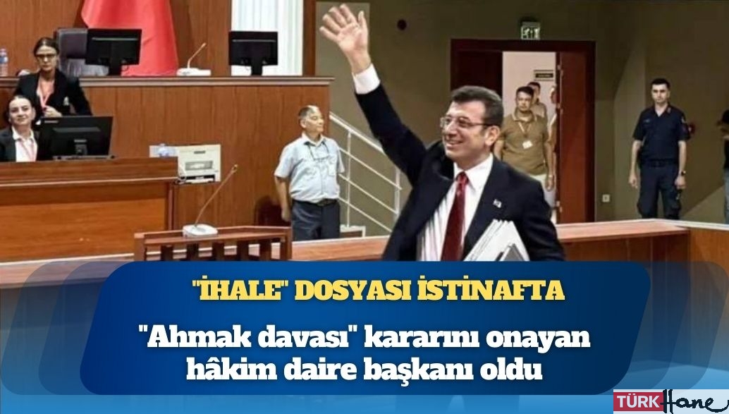 İmamoğlu’nun “ihale” dosyası istinafta: “Ahmak davası” kararını onayan hâkim daire başkan�