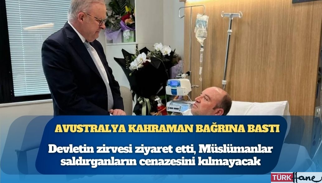 Avustralya kahramanı bağrına bastı: Devletin zirvesi ziyaret etti, Müslümanlar saldırganların cenazesini kılmayacak