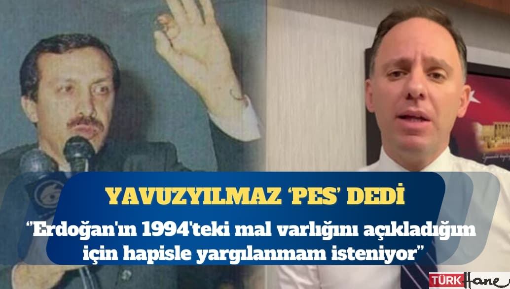 CHP’li Deniz Yavuzyılmaz: Erdoğan’ın 1994’teki mal varlığını açıkladığım için hapisle yargılanma