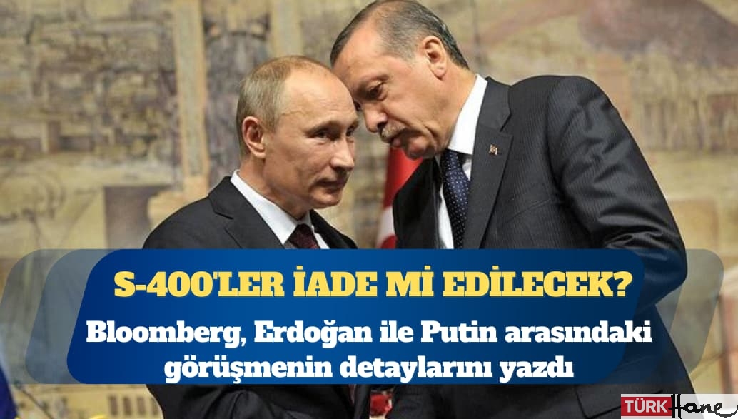 Bloomberg: Türkiye, Rusya’ya S-400’leri iade etmek istiyor