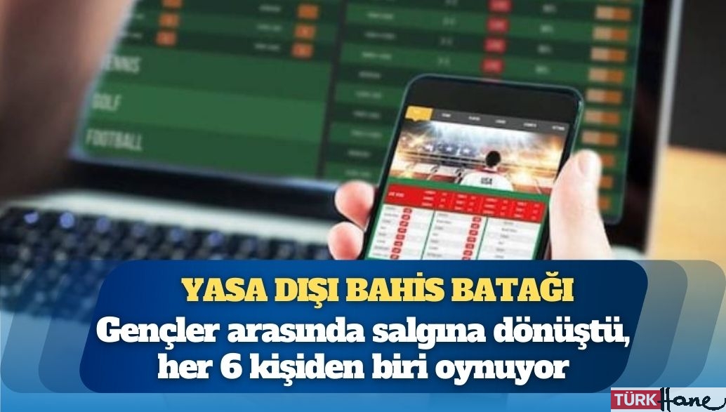 Yasa dışı bahis alarmı: Gençler arasında salgına dönüştü, her 6 kişiden biri oynuyor